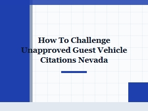 How to Challenge Unapproved Guest Vehicle Fines in Nevada