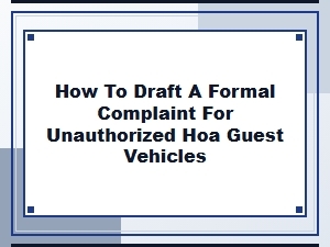 How to Draft a Formal Complaint for Unauthorized Hoa Cars